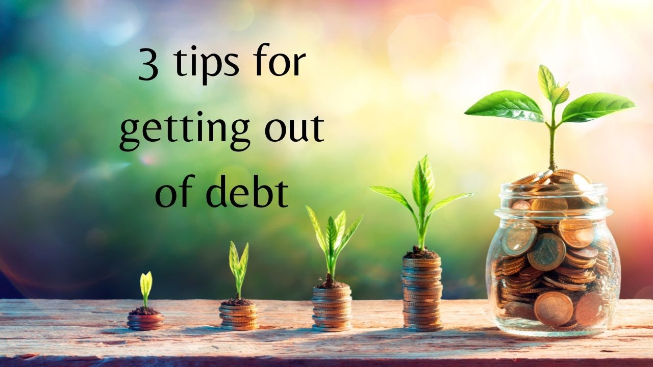 3 Life-changing Tips For Getting Out Of Debt - YouTube