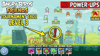 Angry Birds Friends Tournament 1802 Level 3 Perfect Score Strategy (12.08.2026) no Power-Ups
