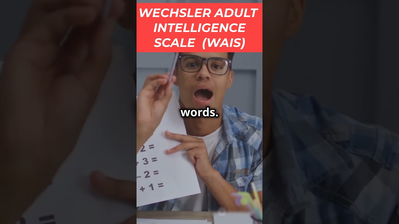 WECHSLER ADULT  INTELLIGENCE SCALE  (WAIS) | INTELLIGENCE TESTS