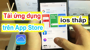 Cách tải ứng dụng trên App Store cho iphone iOS thấp - Vtech.