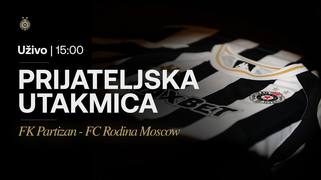 PRIJATELJSKA UTAKMICA | FK Partizan - FC Rodina Moscow