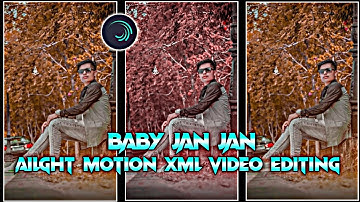 baby jan jan - Xml File💳🥀 | New Xml file | Alight Motion XML Video Editing #viral #song #lofi