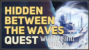 Hidden Between the Waves Wuthering Waves