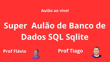 Super Aulão de Banco de Dados SQL Sqlite - Aula 3