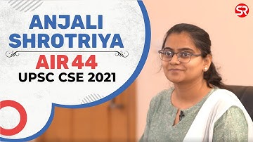 AIR 44 Anjali Shrotriya | UPSC | Civil Service Exam 2021 | Topper Interview