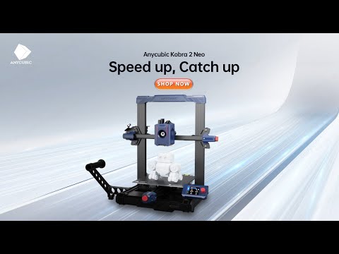 Anycubic Kobra 2 Neo | Speed up, Catch up
