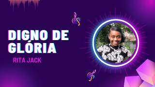 Digno De Gloria | Rita Jack | Audio