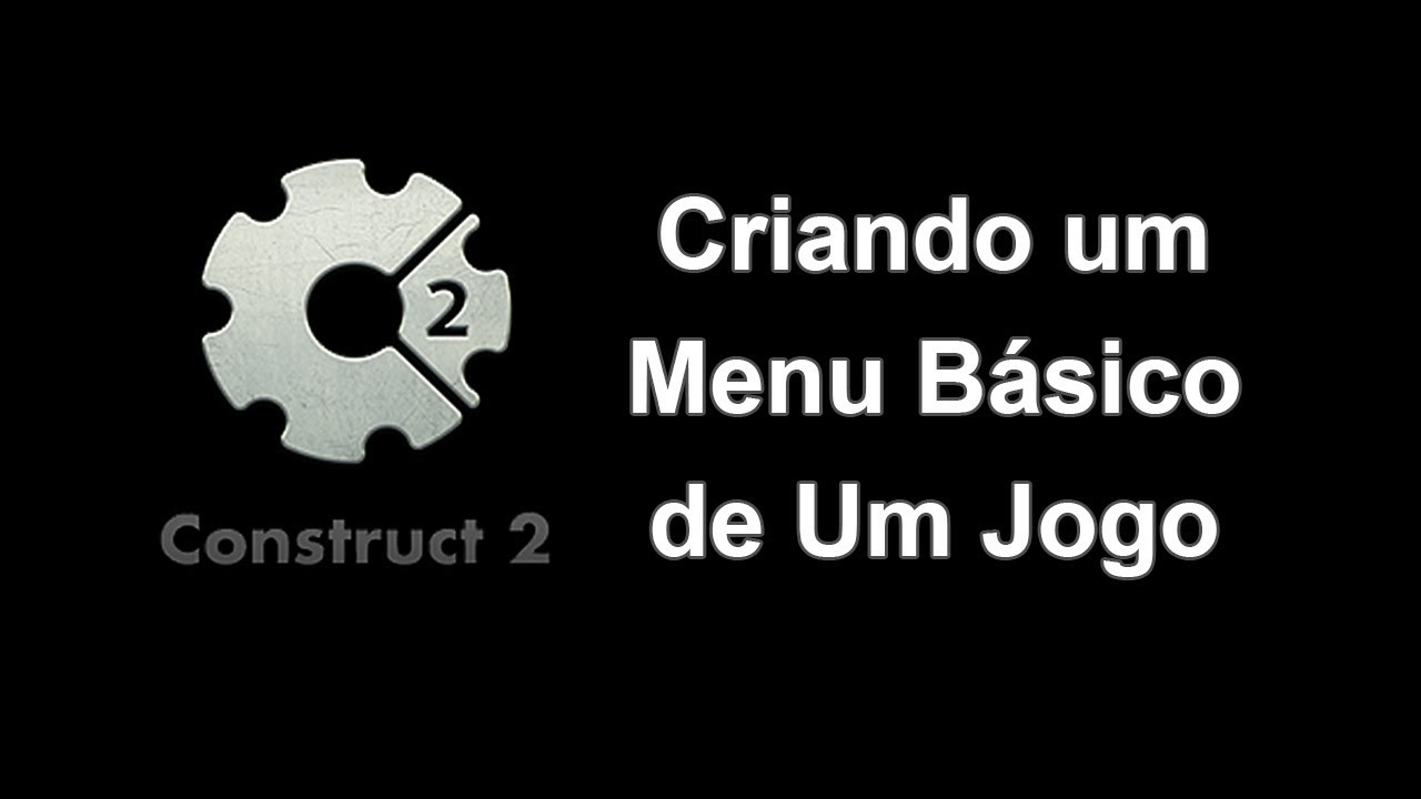Construct 2 - Criando um Menu Básico de Um Jogo - YouTube