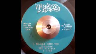 The Mystics - I Really Love You