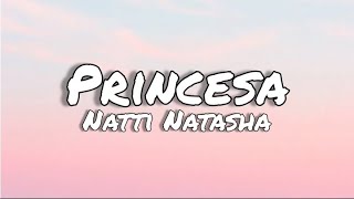 Princesa - Natti Natasha (letras/lyrics)