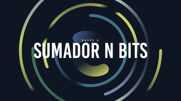 SUMADOR DE N BITS CON UN FPGA (BASYS 3)