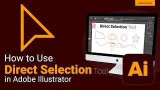 How to Use the Direct Selection Tool in Adobe Illustrator