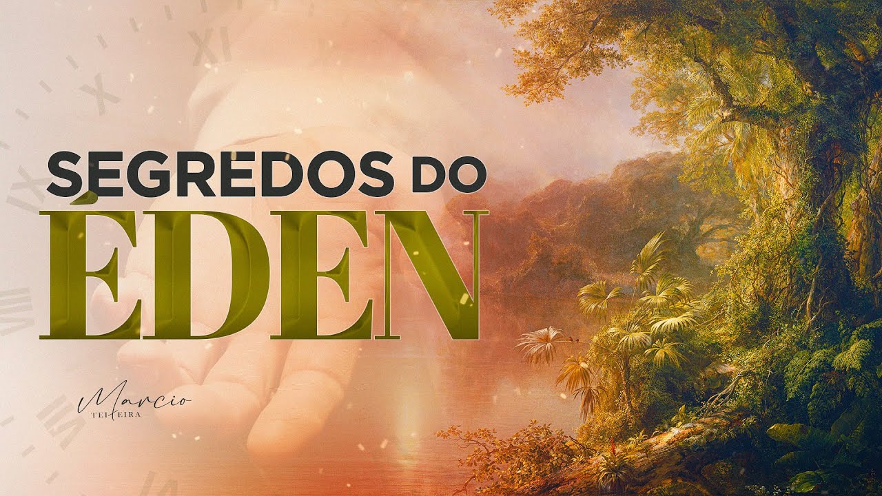 DESCUBRA O SEGREDO DO ÉDEN - Minutos com Deus - Marcio Teixeira