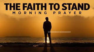 GOD WILL NOT FAIL YOU (Pray For Faith To Stand Strong) | A Blessed Morning Prayer To Start Your Day