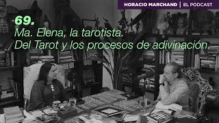 Ma. Elena, la tarotista. | Horacio Marchand  El Podcast