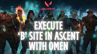 How to EXECUTE B Site in Ascent as OMEN (2024) | Valorant Tutorial