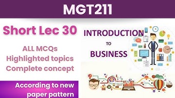 MGT211 Short Lecture 30_Highlighted Questions_MGT211 Lectures_ Final Term_Full Detail In Short Time