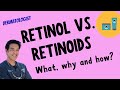 RETINOL vs RETINOIDS | The what, why and how