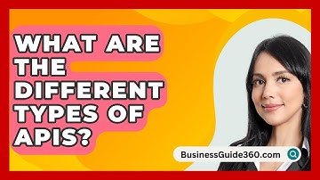What Are The Different Types Of APIs? - BusinessGuide360.com