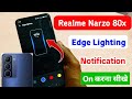 realme narzo 80x 5g me edge lighting setting kaise kare |realme Narzo 80x notification edge lighting