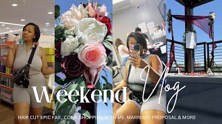 WEEKEND VLOG: EPIC HAIRCUT FAIL | SHOP WITH ME | ANOTHER MARRIAGE PROPOSAL