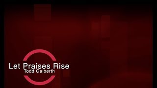 This is a lyric video "let praises rise" by todd galberth, featuring
anaysha figueroa-cooper. no copyright infringement intended.