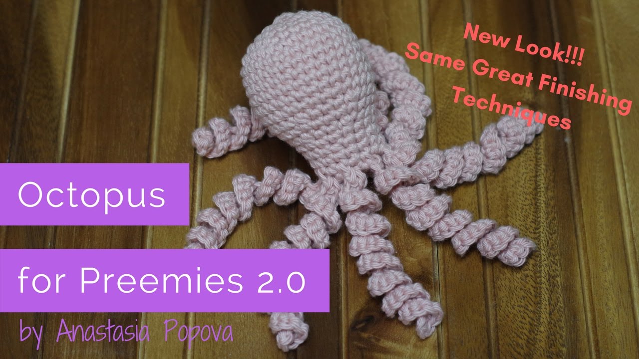 Crochet Octopus For Preemies 2 0 Octo Project By Anastasia Popova Youtube