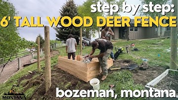 Building 6 Foot tall deer fence and cedar gardening bed in Bozeman Montana.