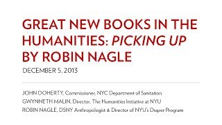 Great New Books in the Humanities: Picking Up by Robin Nagle [FULL VIDEO]