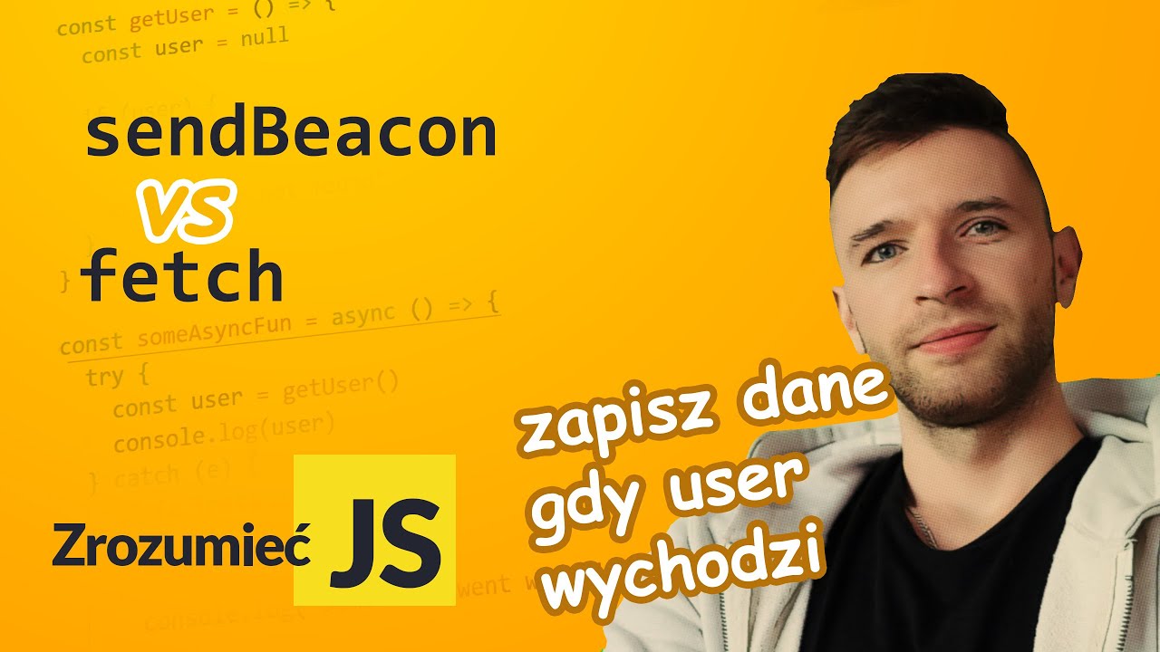 Jak wysłać dane gdy user wychodzi ze strony? sendBeacon i fetch