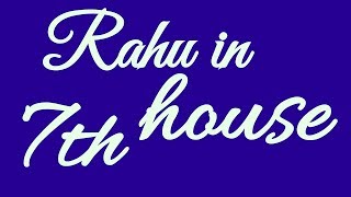 Rahu in 7th house/Saptam bhav me Rahu/Kitna shubh kitna ashubh