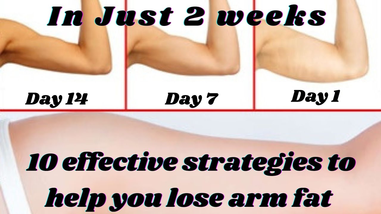 10 effective strategies to help you lose arm fat within a twoweek 