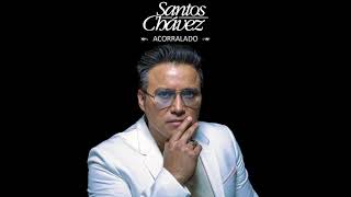 Santos Chávez - Acorralado (Audio Oficial) chords