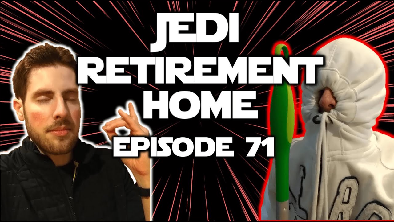 Jedi Retirement Home (Ep. 71) 