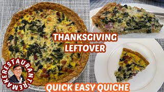 An Easy Quick Quiche Recipe | What to do with Thanksgiving leftover | Restaurant Remake