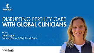 Disrupting Fertility Care with Global Clinicians w/ The IVF Guide Founder & CEO, Julia Paget by CareTalk: Healthcare. Unfiltered. Podcast 34 views 2 months ago 5 minutes, 25 seconds