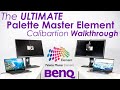 The Ultimate BenQ SW & Palette Master Element Calibration Walkthrough!