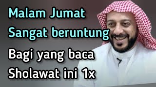 Malam jumat beruntung yang membaca sholawat pendek ini walau hanya 1x