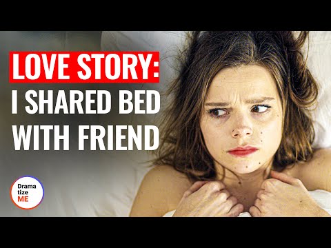 HANGOVER GIRL ENDS UP IN FRIEND’S BED | @DramatizeMe