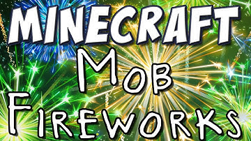 Minecraft - Mob Fireworks