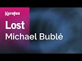 Download Lagu Lost - Michael Bublé | Karaoke Version | KaraFun