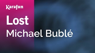 Lost - Michael Bublé | Karaoke Version | KaraFun chords