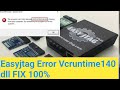 Easyjtag Error Vcruntime140 dll FIX