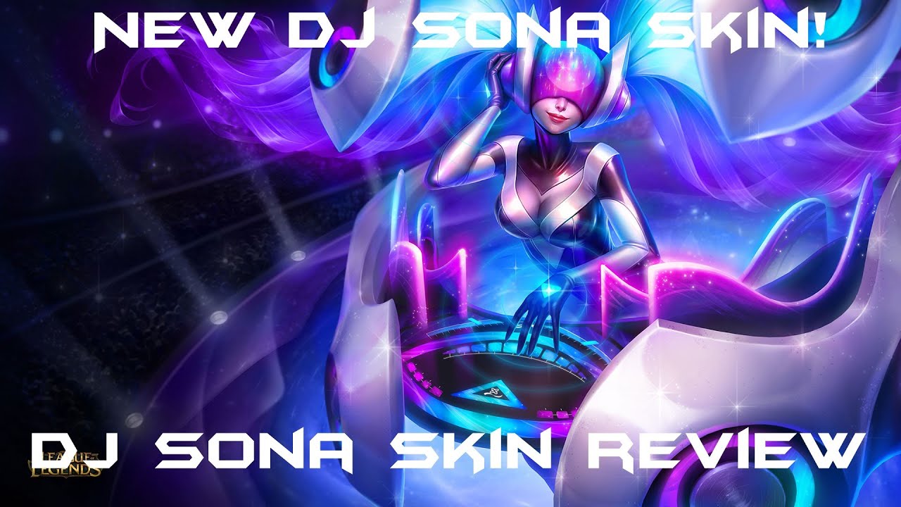 League Of Legends Dj Sona Skin Review Youtube - dj sona roblox