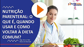 Qual o principal objetivo da nutrição parenteral?