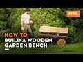 How to build a wooden garden bench | STIHL