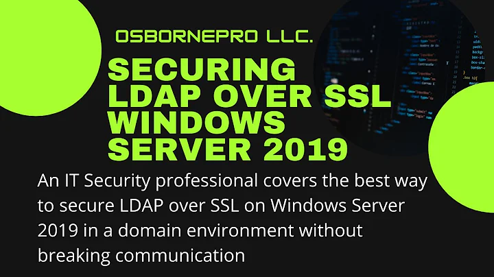 Securing LDAP over SSL Safely [Windows Server 2019]