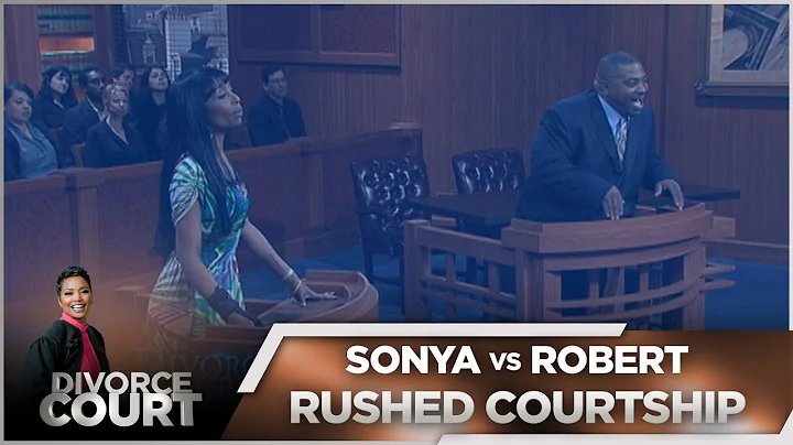 Divorce Court - Sonya vs Robert - Rushed Courtship...