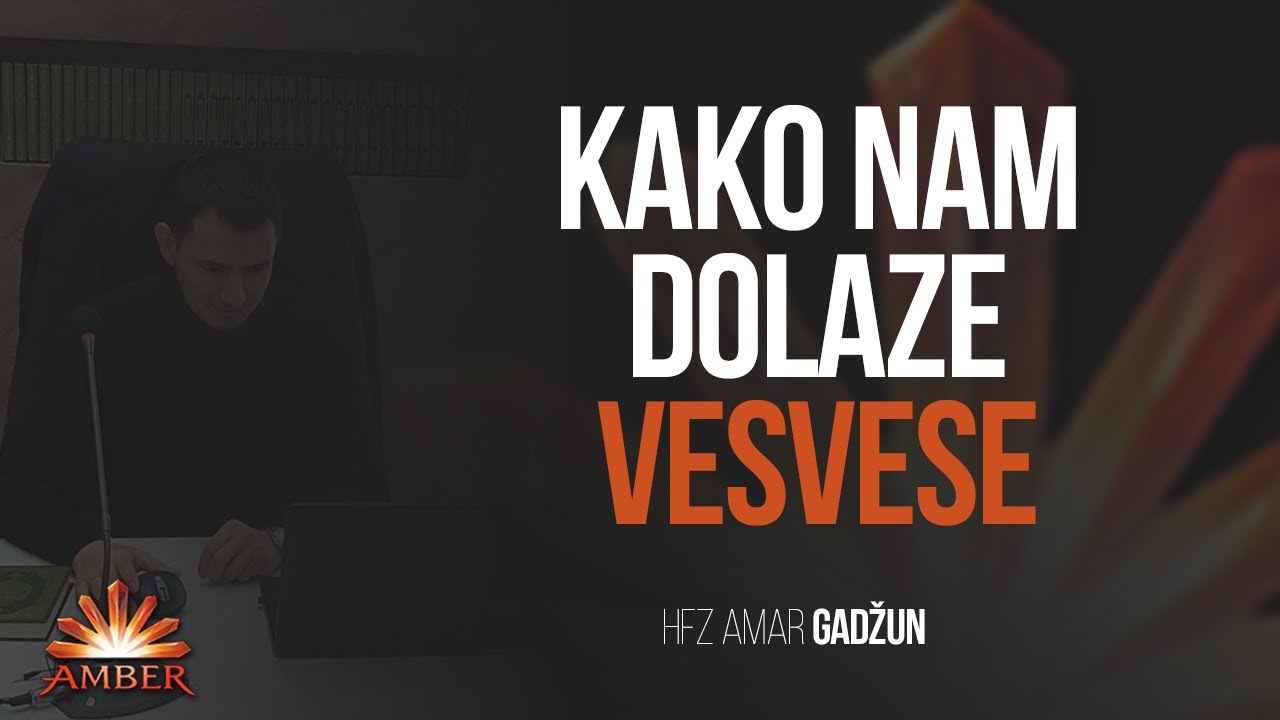 KAKO NAM DOLAZE VESVESE I Hfz. Amar Gadžun