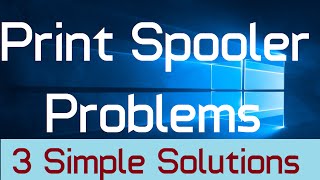 how to fix problems with print spooler in windows 10 (solved: 3 simple steps)